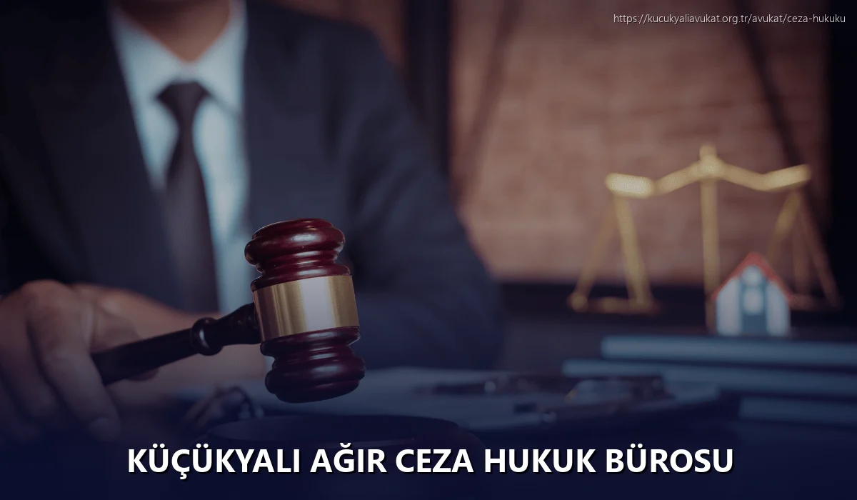 Küçükyalı Ağır Ceza Hukuk Bürosu