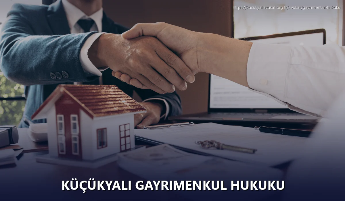 Küçükyalı Gayrimenkul Hukuku