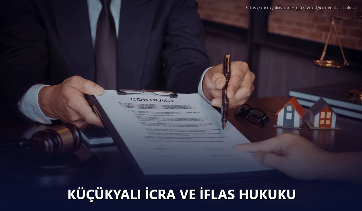 Küçükyalı İcra ve İflas Hukuku