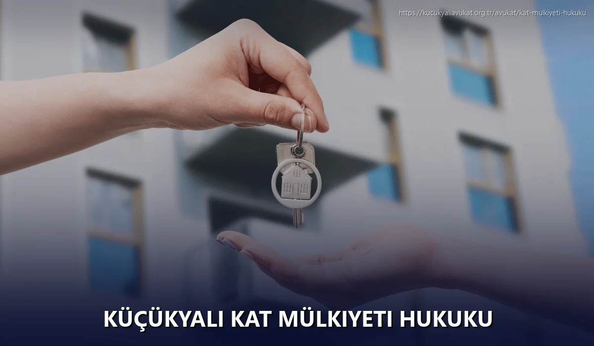 Küçükyalı Kat Mülkiyeti Hukuku